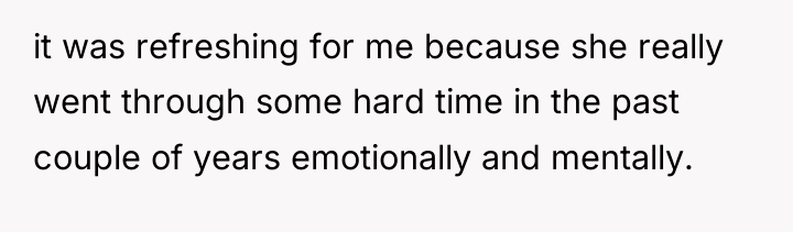 it was refreshing for me because she really went through...