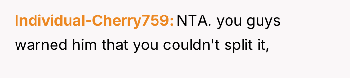Individual-Cherry759 NTA. you guys warned him that you couldn't split...
