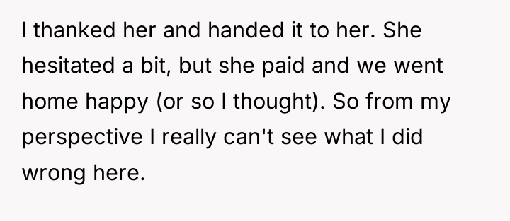 I thanked her and handed it to her. She hesitated...