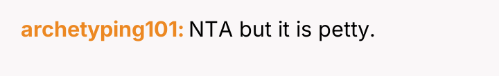 archetyping101 NTA but it is petty.