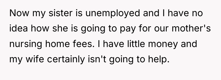 Now my sister is unemployed and I have no idea...