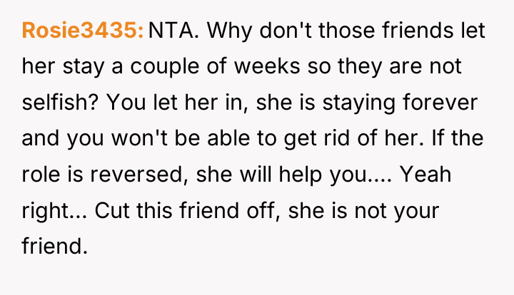Rosie3435 NTA. Why don't those friends let her stay a...
