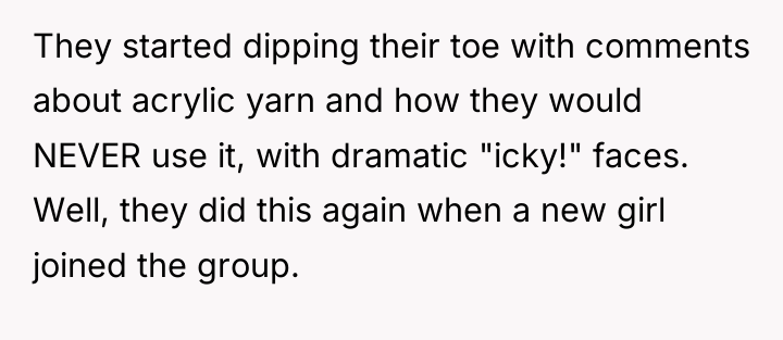 They started dipping their toe with comments about acrylic yarn...