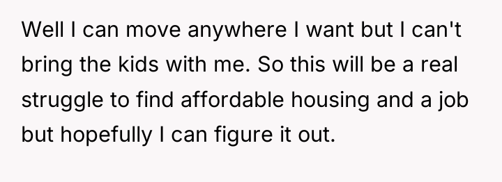 Well I can move anywhere I want but I can't...
