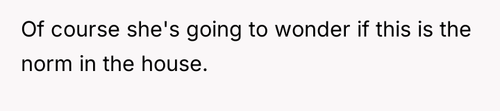 Of course she's going to wonder if this is the...
