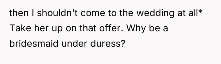 then I shouldn't come to the wedding at all* Take...