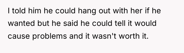 I told him he could hang out with her if...