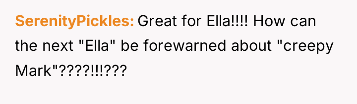 SerenityPickles Great for Ella!!!! How can the next "Ella" be...