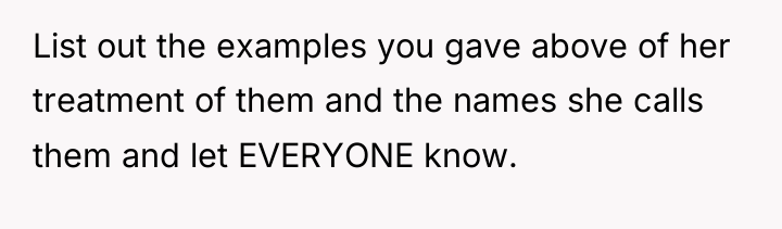 List out the examples you gave above of her treatment...