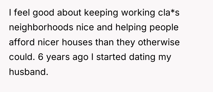 I feel good about keeping working cla*s neighborhoods nice and...