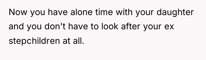 Now you have alone time with your daughter and you...