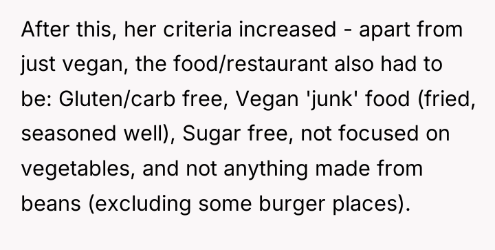After this, her criteria increased - apart from just vegan,...