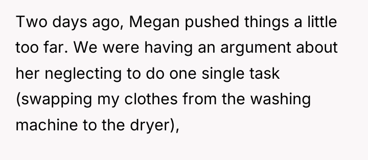Two days ago, Megan pushed things a little too far....