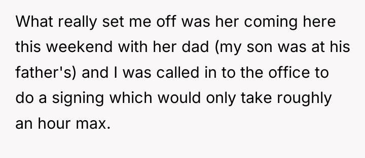 What really set me off was her coming here this...