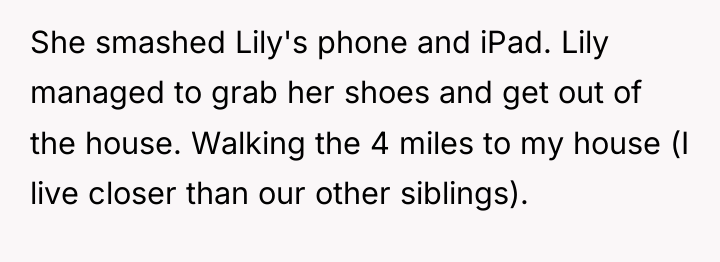She smashed Lily's phone and iPad. Lily managed to grab...