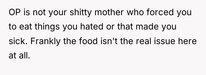 OP is not your shitty mother who forced you to...