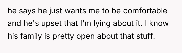 he says he just wants me to be comfortable and...