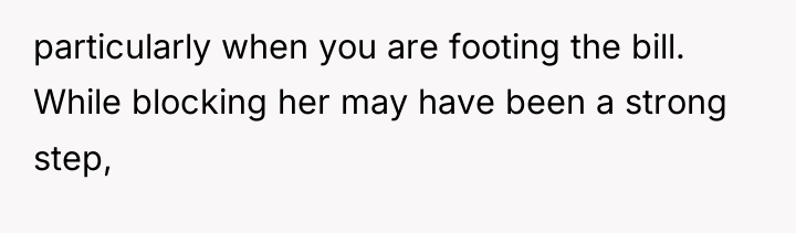 particularly when you are footing the bill. While blocking her...