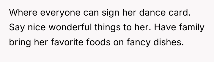 Where everyone can sign her dance card. Say nice wonderful...