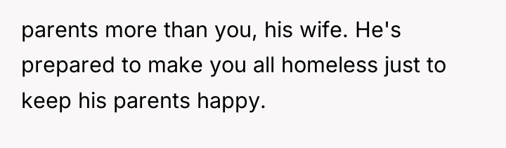 parents more than you, his wife. He's prepared to make...