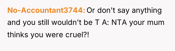 No-Accountant3744 Or don't say anything and you still wouldn't be...
