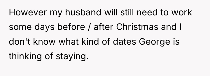 However my husband will still need to work some days...