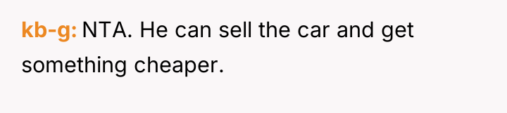 kb-g NTA. He can sell the car and get something...