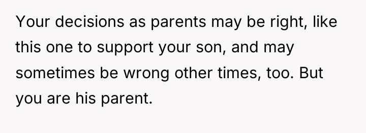 Your decisions as parents may be right, like this one...