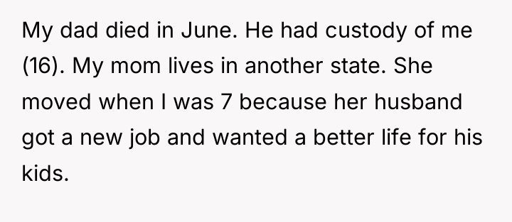 My dad died in June. He had custody of me...