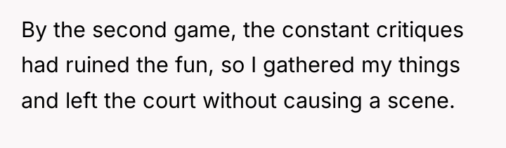 By the second game, the constant critiques had ruined the...