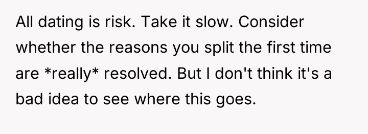 All dating is risk. Take it slow. Consider whether the...
