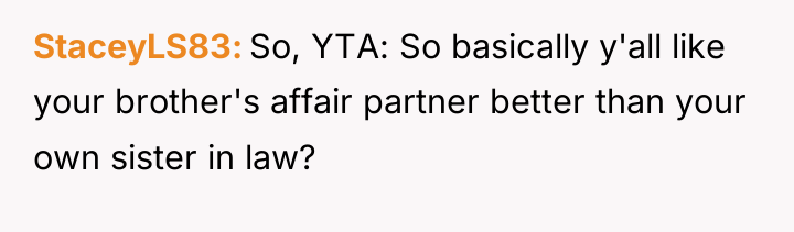 StaceyLS83 So, YTA: So basically y'all like your brother's affair...