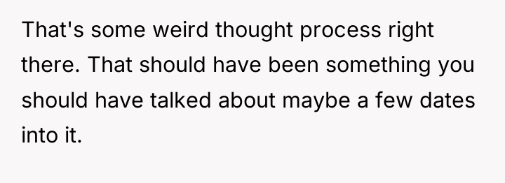 That's some weird thought process right there. That should have...