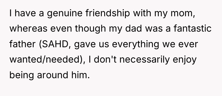 I have a genuine friendship with my mom, whereas even...
