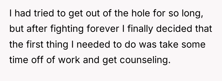 I had tried to get out of the hole for...