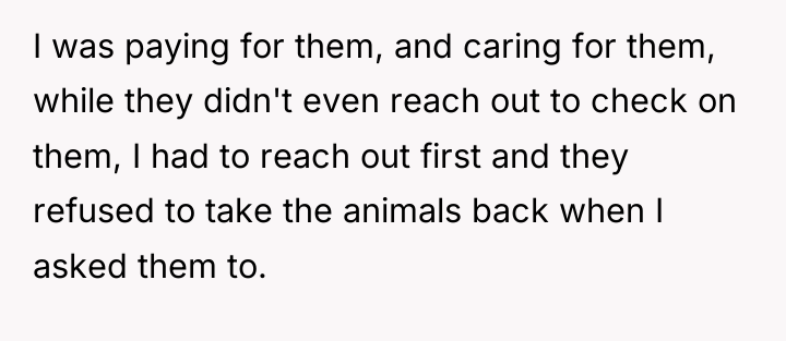 I was paying for them, and caring for them, while...