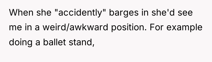 When she "accidently" barges in she'd see me in a...