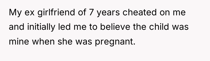 My ex girlfriend of 7 years cheated on me and...