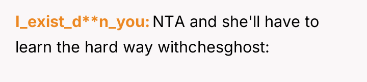 I_exist_d**n_you NTA and she'll have to learn the hard way...