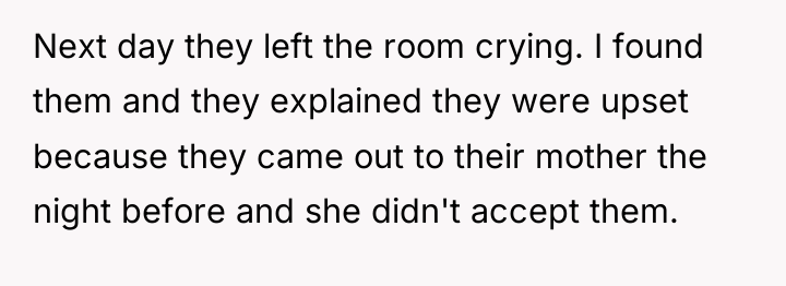 Next day they left the room crying. I found them...