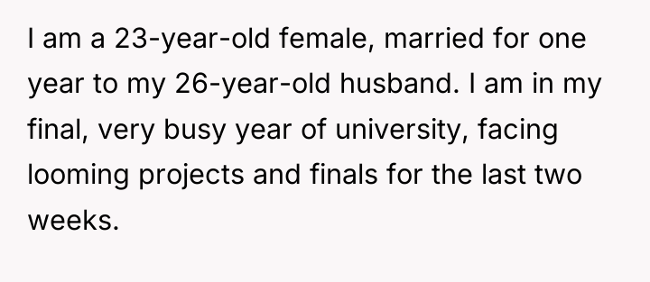 I am a 23-year-old female, married for one year to...