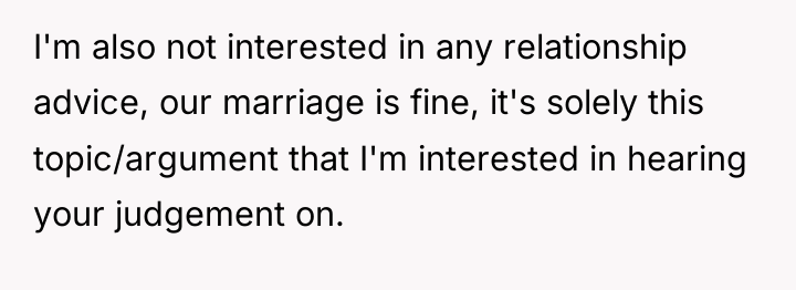 I'm also not interested in any relationship advice, our marriage...