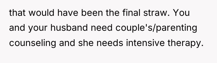 that would have been the final straw. You and your...