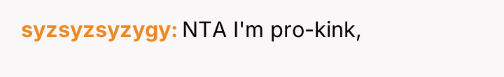 syzsyzsyzygy NTA I'm pro-kink,