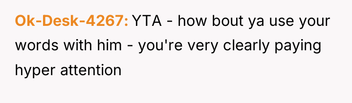 Ok-Desk-4267 YTA - how bout ya use your words with...