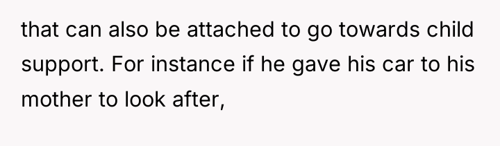 that can also be attached to go towards child support....