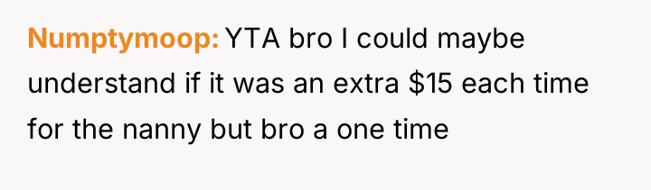 Numptymoop YTA bro I could maybe understand if it was...