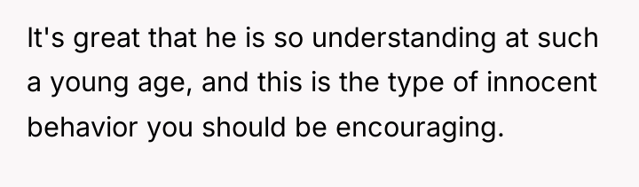 It's great that he is so understanding at such a...