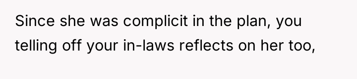 Since she was complicit in the plan, you telling off...