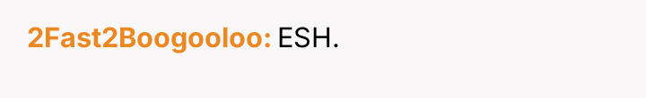 2Fast2Boogooloo ESH.